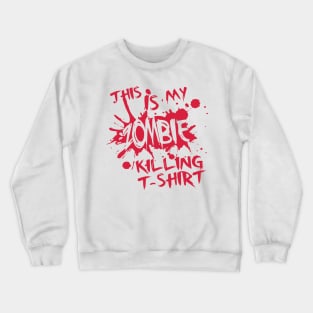 This is my Zombie killing T-Shirt Crewneck Sweatshirt